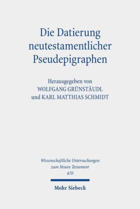 Die Datierung neutestamentlicher Pseudepigraphen: Herausforderungen und neuere Lösungsansätze