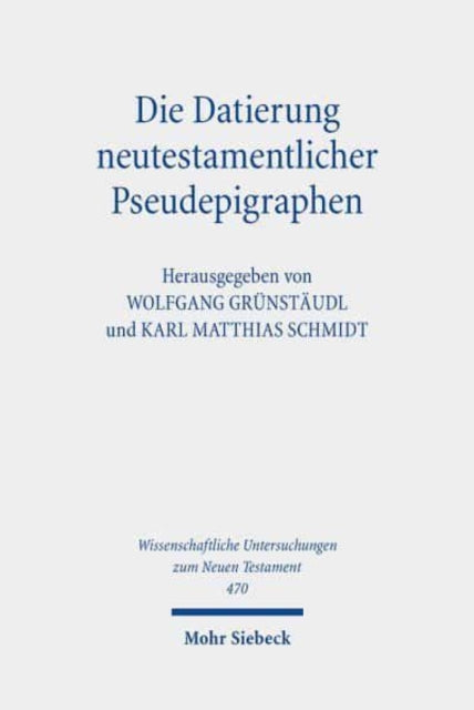 Die Datierung neutestamentlicher Pseudepigraphen: Herausforderungen und neuere Lösungsansätze