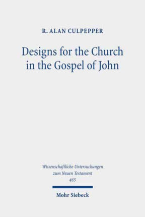 Designs for the Church in the Gospel of John: Collected Essays, 1980-2020