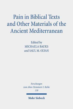 Pain in Biblical Texts and Other Materials of the Ancient Mediterranean