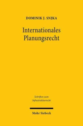 Internationales Planungsrecht: Eine Untersuchung unter besonderer Berücksichtigung des Umwelt-, des Infrastruktur- und des Seerechts