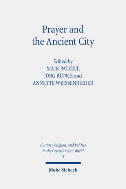 Prayer and the Ancient City: Influences of Urban Space