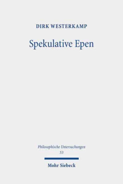 Spekulative Epen: Studien zur Sprachphilosophie des Deutschen Idealismus