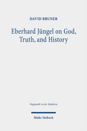 Eberhard Jüngel on God, Truth, and History