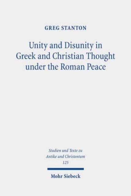 Unity and Disunity in Greek and Christian Thought under the Roman Peace