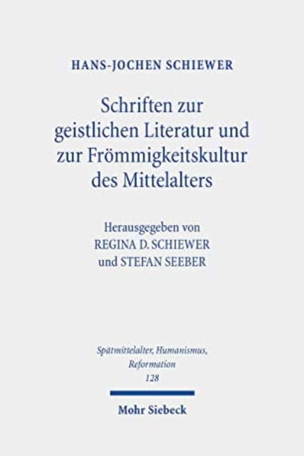 Schriften zur geistlichen Literatur und zur Frömmigkeitskultur des Mittelalters