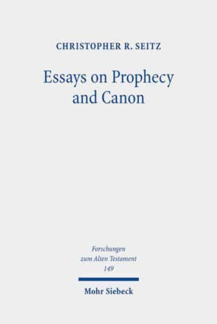 Essays on Prophecy and Canon: The Rise of a New Model for Interpretation