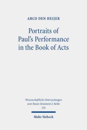 Portraits of Paul's Performance in the Book of Acts: Luke's Apologetic Strategy in the Depiction of Paul as Messenger of God