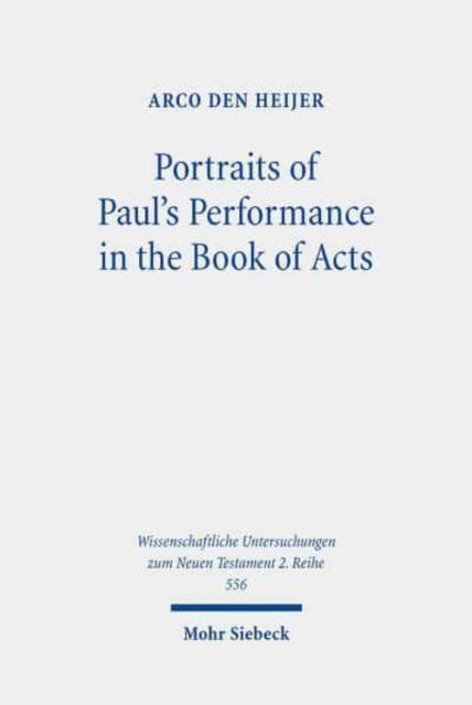 Portraits of Paul's Performance in the Book of Acts: Luke's Apologetic Strategy in the Depiction of Paul as Messenger of God