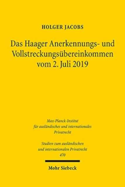 Das Haager Anerkennungs- und Vollstreckungsübereinkommen vom 2. Juli 2019: Eine systematische und rechtsvergleichende Untersuchung