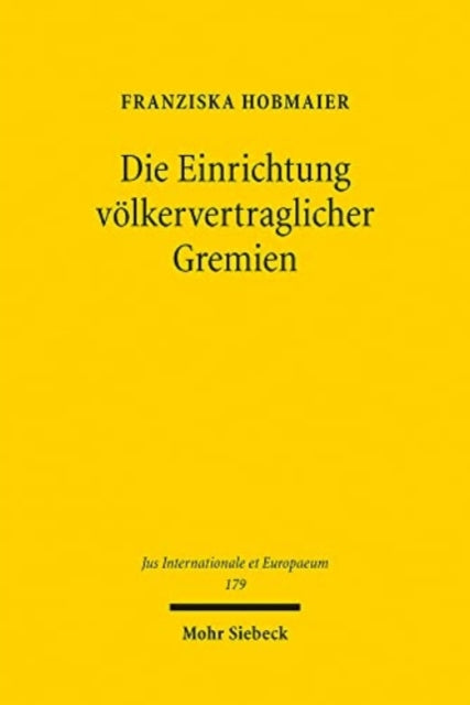 Die Einrichtung völkervertraglicher Gremien: