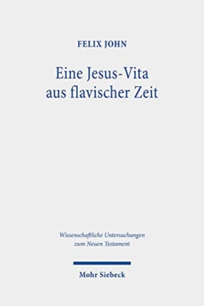 Eine Jesus-Vita aus flavischer Zeit: Das Markusevangelium im narratologischen Vergleich mit den Biographien Plutarchs