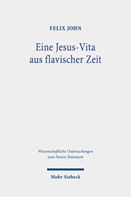 Eine Jesus-Vita aus flavischer Zeit: Das Markusevangelium im narratologischen Vergleich mit den Biographien Plutarchs