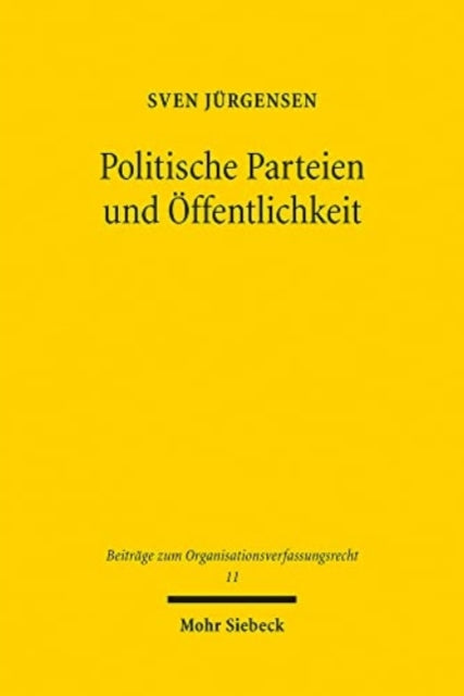 Politische Parteien und Öffentlichkeit: Verfassungsrechtliche Publizitätspflichten für die innerparteiliche Willensbildung und Entscheidungsfindung vor dem Hintergrund des Status demokratischer Öffentlichkeit