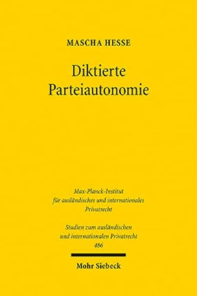 Diktierte Parteiautonomie: Zur AGB-Kontrolle von internationalen Rechtswahl-, Gerichtsstands- und Schiedsklauseln im europäischen Rechtsraum