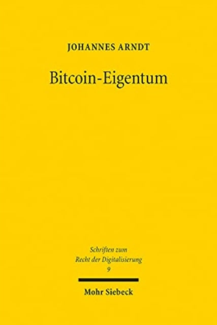 Bitcoin-Eigentum: Zur Notwendigkeit rechtlicher Zuweisung außer-rechtlicher außer-subjektiver Vermögenspositionen durch subjektive Rechte