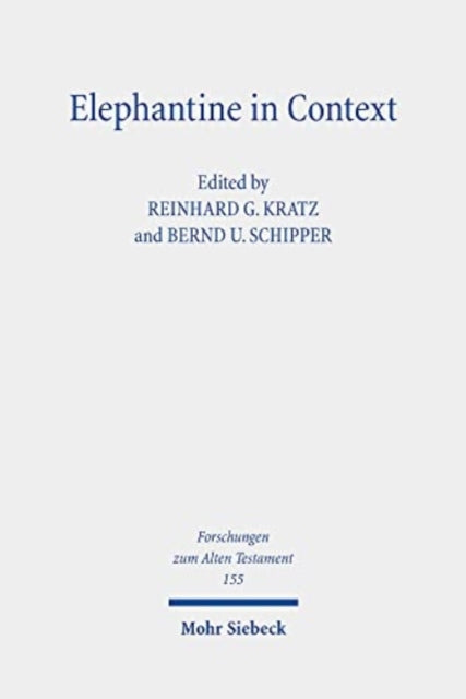 Elephantine in Context: Studies on the History, Religion and Literature of the Judeans in Persian Period Egypt