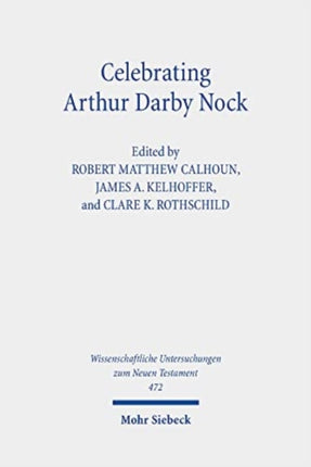 Celebrating Arthur Darby Nock: Choice, Change, and Conversion