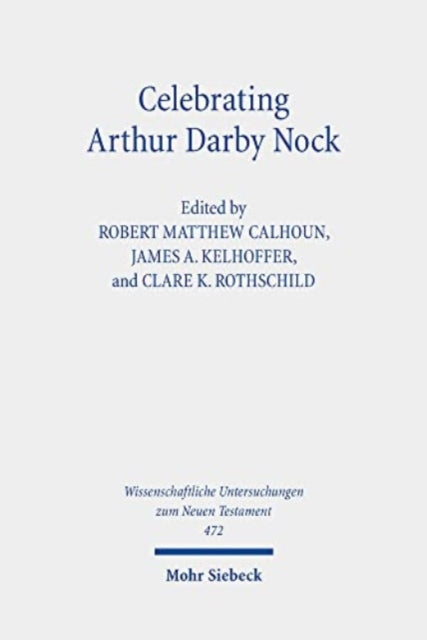 Celebrating Arthur Darby Nock: Choice, Change, and Conversion