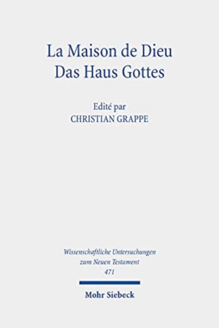 La Maison de Dieu / Das Haus Gottes