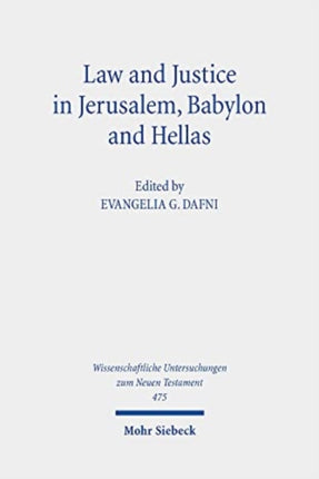 Law and Justice in Jerusalem, Babylon and Hellas: Studies on the Theology of the Septuagint Volume III