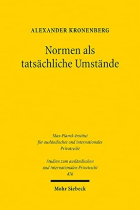 Normen als tatsächliche Umstände: Die sachrechtliche Berücksichtigung von Eingriffsnormen im anwendbaren Vertragsrecht