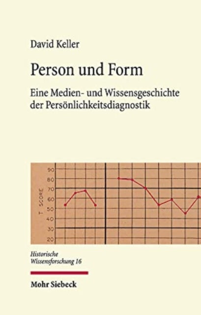 Person und Form: Eine Medien- und Wissensgeschichte der Persönlichkeitsdiagnostik