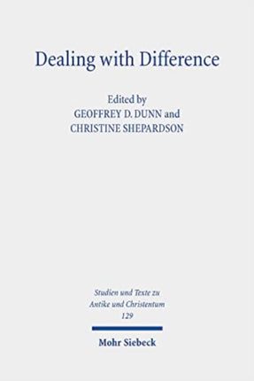 Dealing with Difference: Christian Patterns of Response to Religious Rivalry in Late Antiquity and Beyond