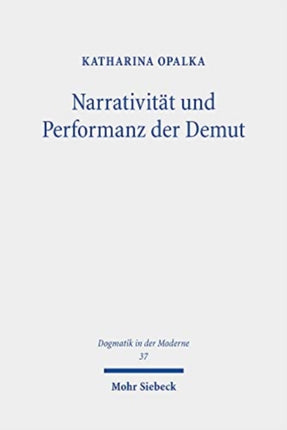 Narrativität und Performanz der Demut: