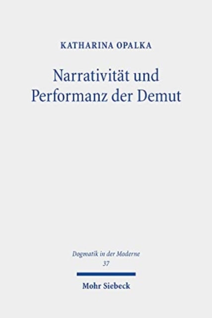 Narrativität und Performanz der Demut: