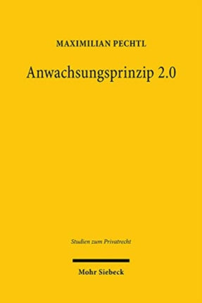 Anwachsungsprinzip 2.0: Die Anwachsung der Mitgliedschaft als allgemeines, rechtsformübergreifendes Prinzip des Gesellschaftsrechts?