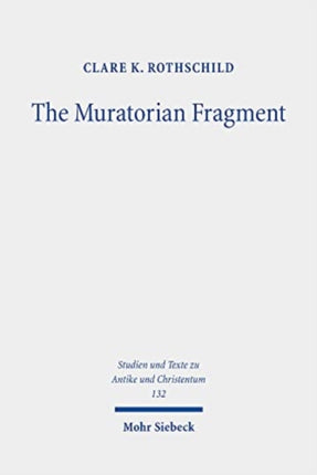 The Muratorian Fragment: Text, Translation, Commentary