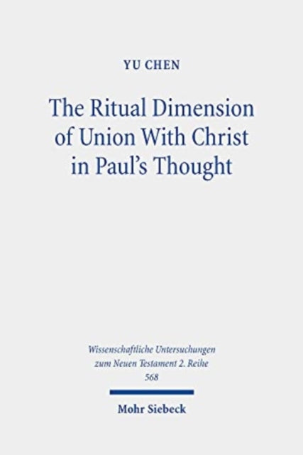 The Ritual Dimension of Union With Christ in Paul's Thought