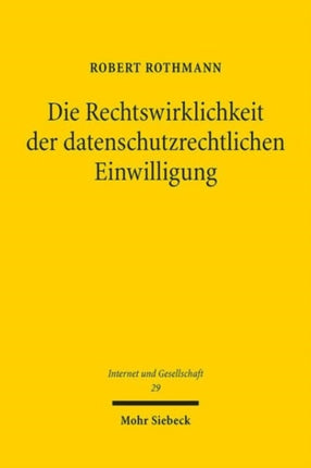 Die Rechtswirklichkeit der datenschutzrechtlichen Einwilligung: Eine interdisziplinäre Fallstudie