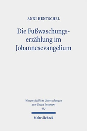 Die Fußwaschungserzählung im Johannesevangelium: Ein Beitrag zur johanneischen Ekklesiologie