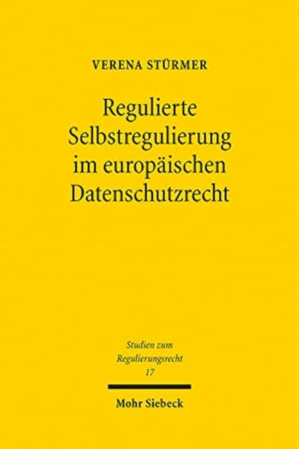 Regulierte Selbstregulierung im europäischen Datenschutzrecht