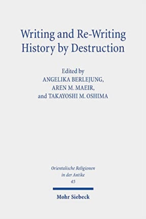 Writing and Re-Writing History by Destruction: Proceedings of the Annual Minerva Center RIAB Conference, Leipzig, 2018. Research on Israel and Aram in Biblical Times III