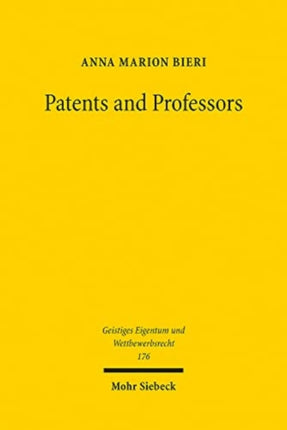 Patents and Professors: The Interdependence between Patent Law, Science, and Research Universities in the United States of America