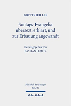 Sontags-Evangelia übersezt, erklärt, und zur Erbauung angewandt: 3 Auflagen: 1776-1781. Bibliothek der Neologie. Kritische Ausgabe in zehn Bänden. Band IV