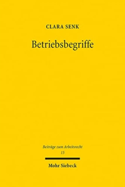 Betriebsbegriffe: Eine Analyse zum deutschen und europäischen Massenentlassungs- und Betriebsübergangsrecht