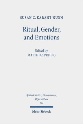 Ritual, Gender, and Emotions: Essays on the Social and Cultural History of the Reformation