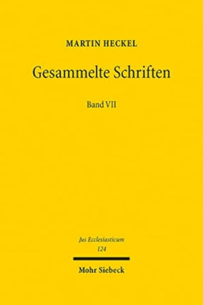 Gesammelte Schriften: Band VII: Staat - Kirche - Recht - Geschichte