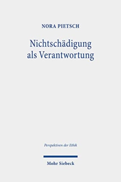 Nichtschädigung als Verantwortung: Eine Minimalmoral für ökonomisches Handeln