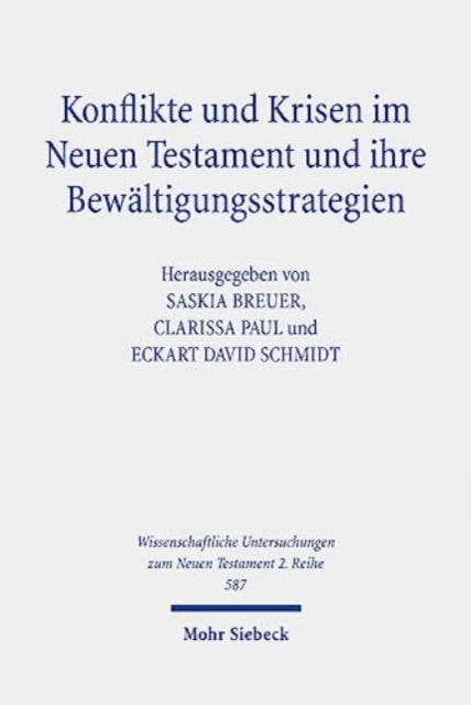 Konflikte und Krisen im Neuen Testament und ihre Bewältigungsstrategien