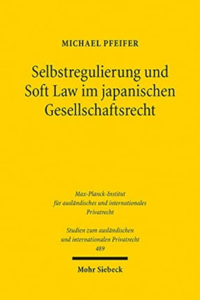 Selbstregulierung und Soft Law im japanischen Gesellschaftsrecht: Corporate Governance Code, Stewardship Code und der "konstruktive Dialog"