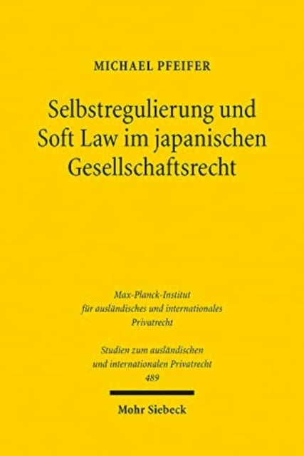 Selbstregulierung und Soft Law im japanischen Gesellschaftsrecht: Corporate Governance Code, Stewardship Code und der "konstruktive Dialog"