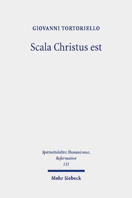 Scala Christus est: Reassessing the Historical Context of Martin Luther's Theology of the Cross