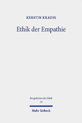 Ethik der Empathie: Eine Grundlegung