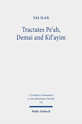 Tractates Pe'ah, Demai and Kil'ayim: Volume I/2. Text, Translation, and Commentary