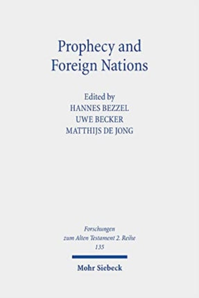 Prophecy and Foreign Nations: Aspects of the Role of the "Nations" in the Books of Isaiah, Jeremiah, and Ezekiel